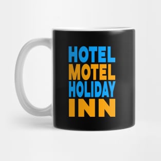 Hotel motel holiday inn Mug